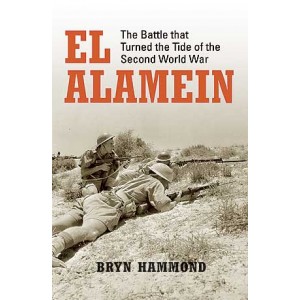 El Alamein: The Battle that Turned the Tide of the Second World War